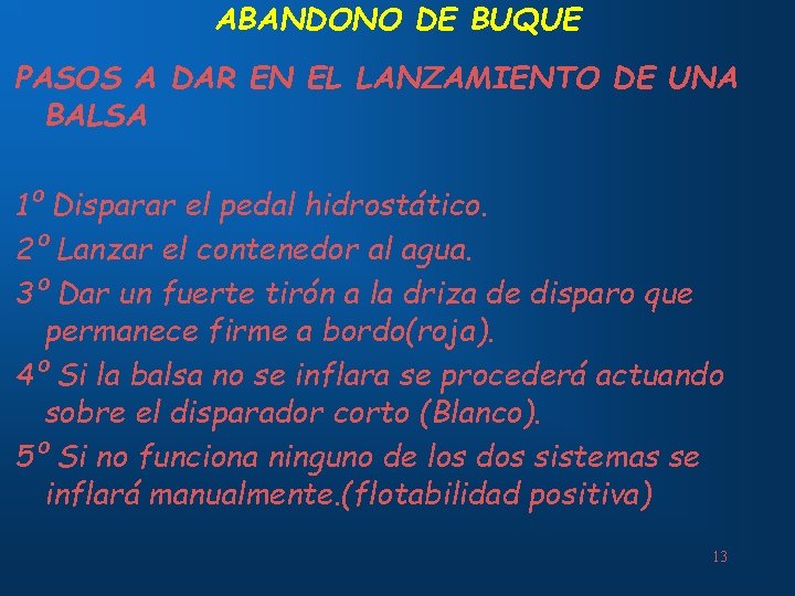 ABANDONO DE BUQUE PASOS A DAR EN EL LANZAMIENTO DE UNA BALSA 1º Disparar