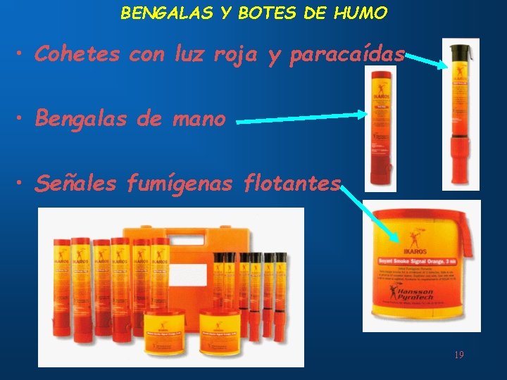 BENGALAS Y BOTES DE HUMO • Cohetes con luz roja y paracaídas • Bengalas