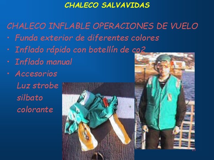 CHALECO SALVAVIDAS CHALECO INFLABLE OPERACIONES DE VUELO • Funda exterior de diferentes colores •