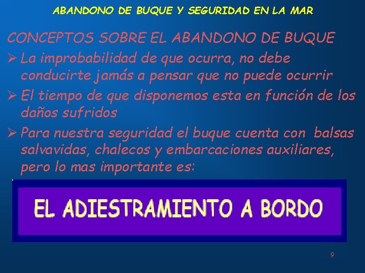 ABANDONO DE BUQUE Y SEGURIDAD EN LA MAR CONCEPTOS SOBRE EL ABANDONO DE BUQUE