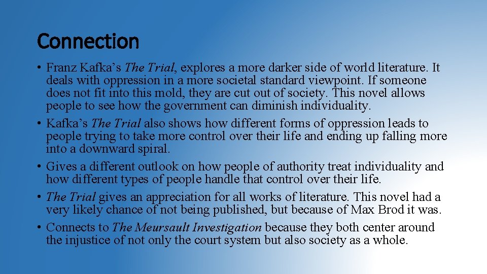 Connection • Franz Kafka’s The Trial, explores a more darker side of world literature.