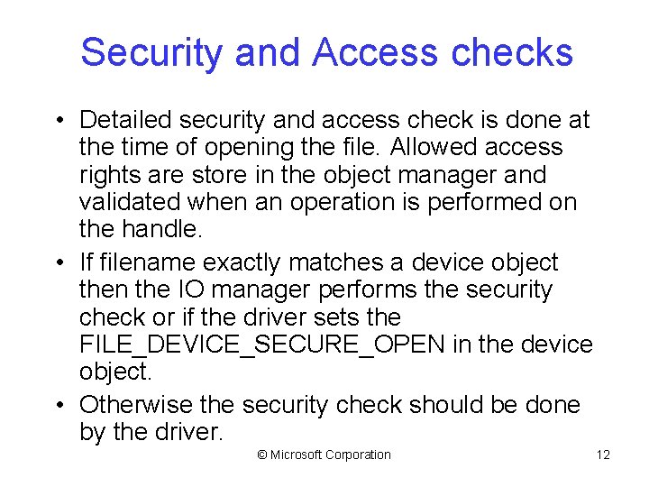 Security and Access checks • Detailed security and access check is done at the