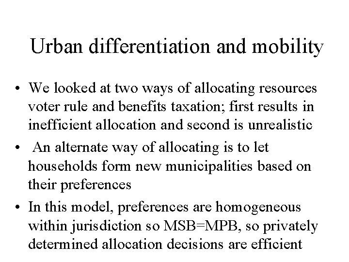 Urban differentiation and mobility • We looked at two ways of allocating resources voter