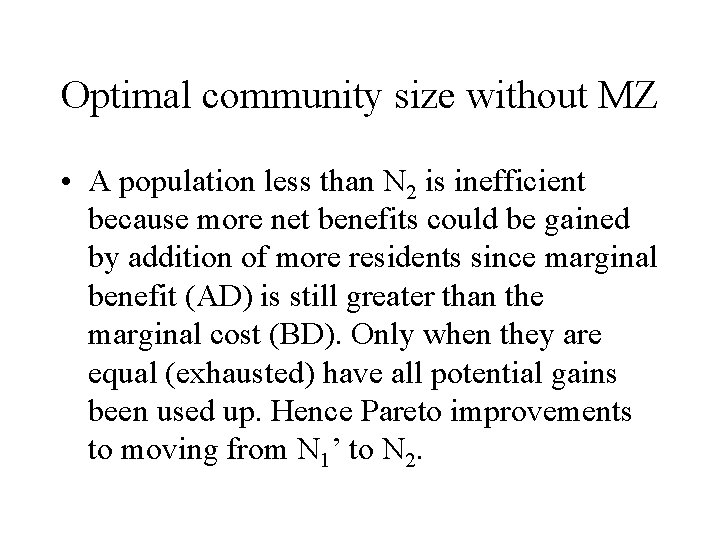 Optimal community size without MZ • A population less than N 2 is inefficient