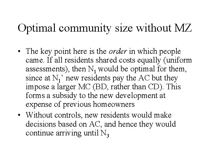 Optimal community size without MZ • The key point here is the order in