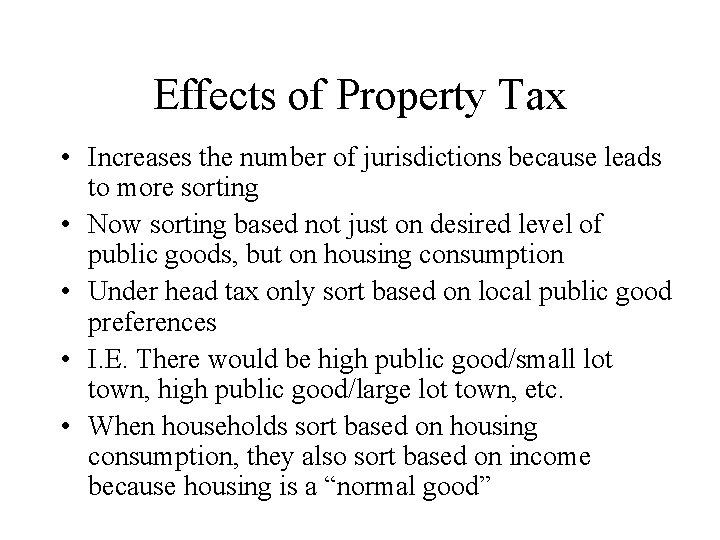 Effects of Property Tax • Increases the number of jurisdictions because leads to more Effects of Property Tax • Increases the number of jurisdictions because leads to more