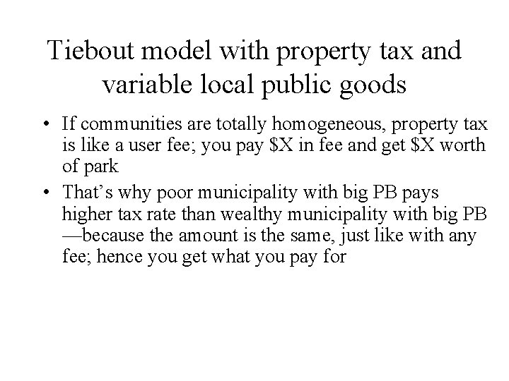 Tiebout model with property tax and variable local public goods • If communities are Tiebout model with property tax and variable local public goods • If communities are