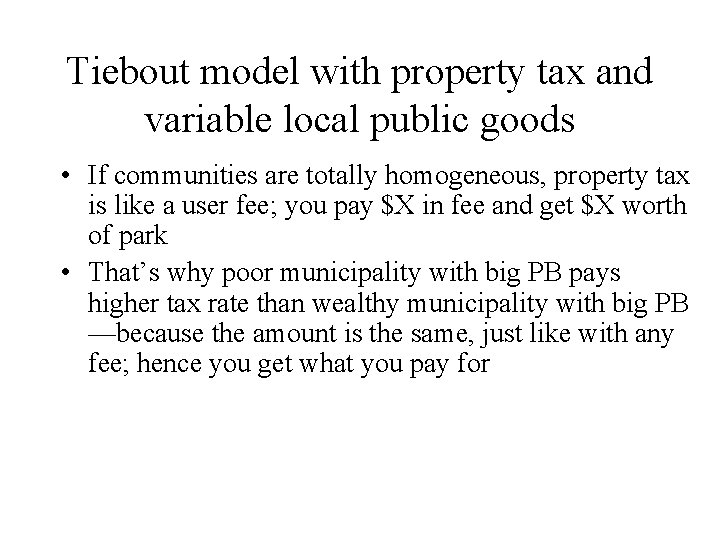 Tiebout model with property tax and variable local public goods • If communities are