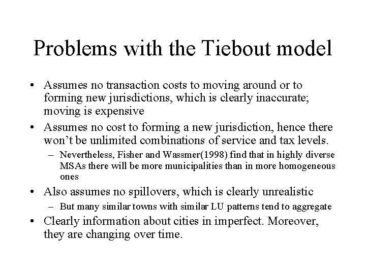 Problems with the Tiebout model • Assumes no transaction costs to moving around or
