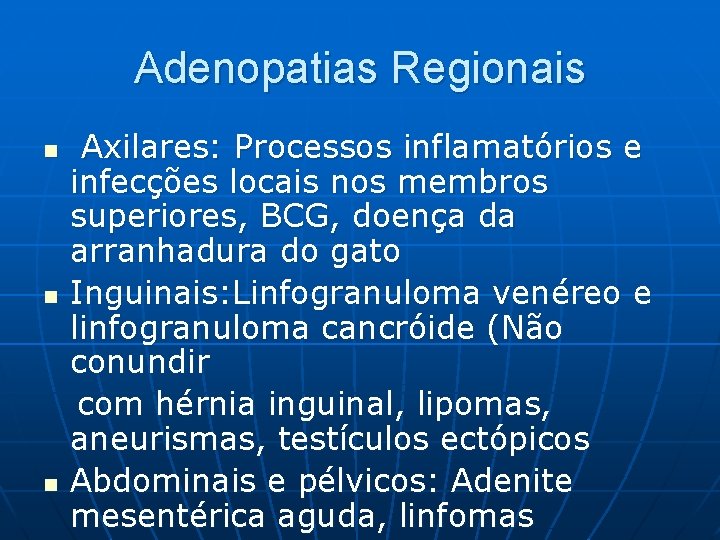 Adenopatias Regionais Axilares: Processos inflamatórios e infecções locais nos membros superiores, BCG, doença da