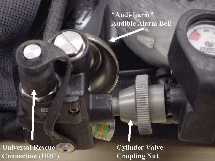 “Audi-Larm” Audible Alarm Bell Universal Rescue Connection (URC) Cylinder Valve Coupling Nut “Audi-Larm” Audible Alarm Bell Universal Rescue Connection (URC) Cylinder Valve Coupling Nut