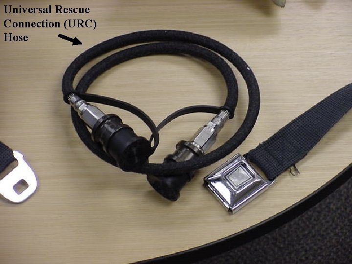 Universal Rescue Connection (URC) Hose Universal Rescue Connection (URC) Hose