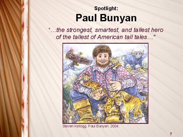 Spotlight: Paul Bunyan “…the strongest, smartest, and tallest hero of the tallest of American Spotlight: Paul Bunyan “…the strongest, smartest, and tallest hero of the tallest of American