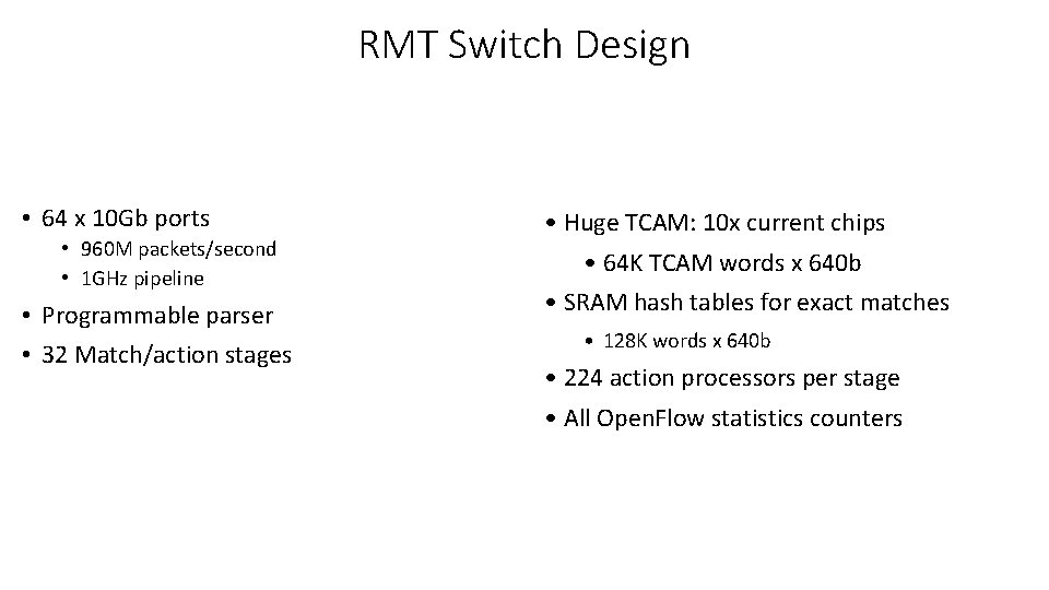 RMT Switch Design • 64 x 10 Gb ports • 960 M packets/second •