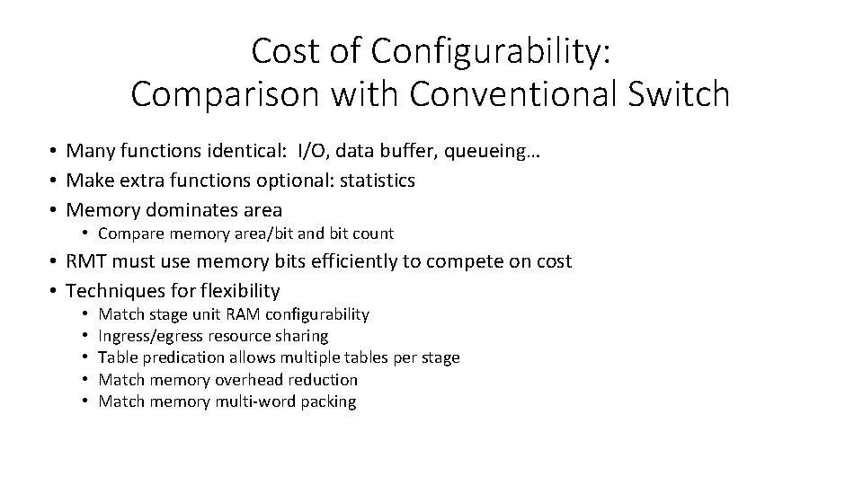 Cost of Configurability: Comparison with Conventional Switch • Many functions identical: I/O, data buffer,