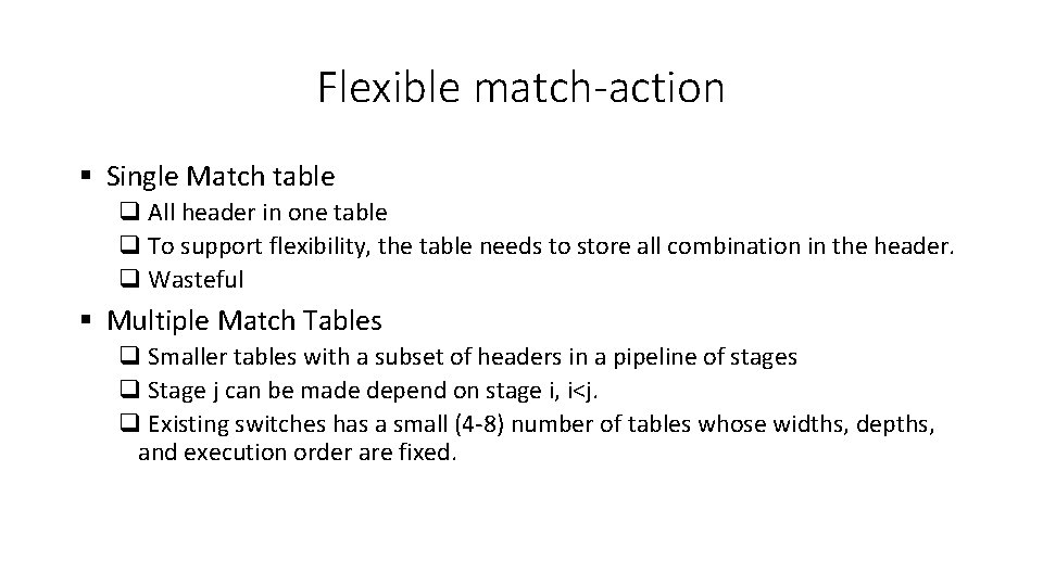 Flexible match-action § Single Match table q All header in one table q To