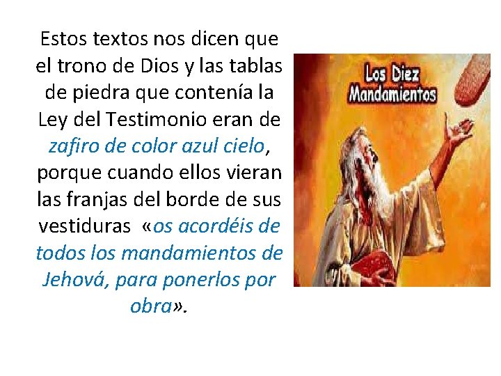 Estos textos nos dicen que el trono de Dios y las tablas de piedra