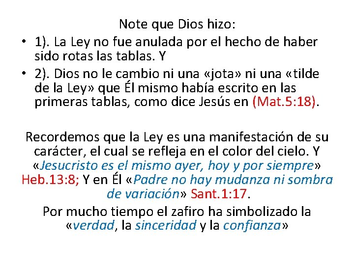 Note que Dios hizo: • 1). La Ley no fue anulada por el hecho