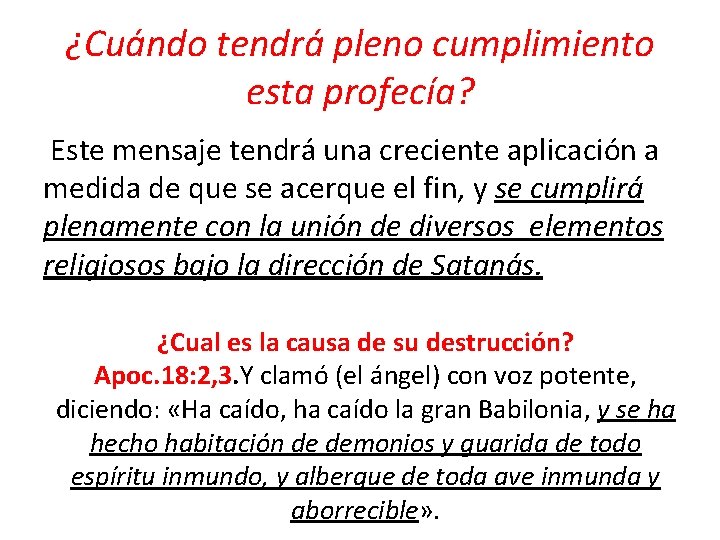 ¿Cuándo tendrá pleno cumplimiento esta profecía? Este mensaje tendrá una creciente aplicación a medida