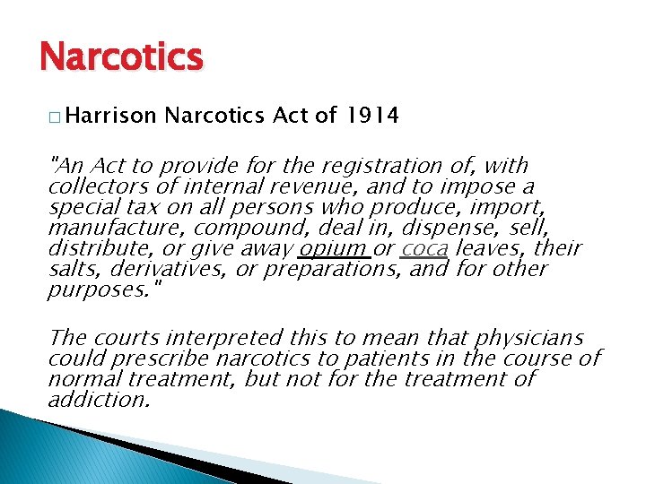 Narcotics � Harrison Narcotics Act of 1914 "An Act to provide for the registration