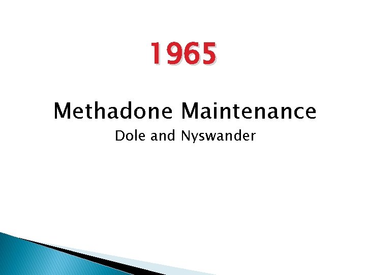 1965 Methadone Maintenance Dole and Nyswander 