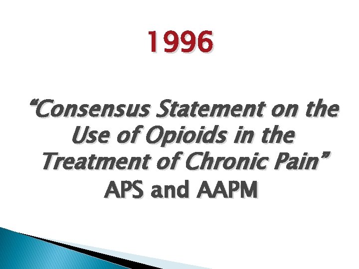 1996 “Consensus Statement on the Use of Opioids in the Treatment of Chronic Pain”
