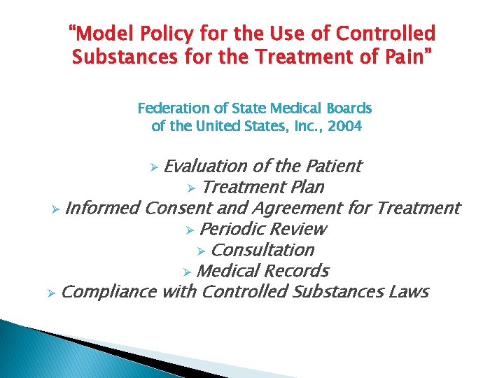 “Model Policy for the Use of Controlled Substances for the Treatment of Pain” Federation