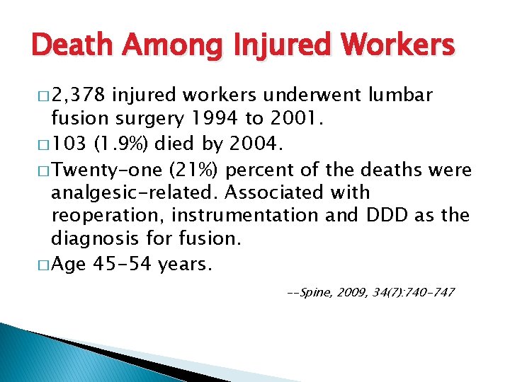 Death Among Injured Workers � 2, 378 injured workers underwent lumbar fusion surgery 1994