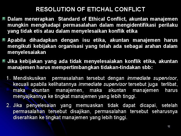 RESOLUTION OF ETICHAL CONFLICT Dalam menerapkan Standard of Ethical Conflict, akuntan manajemen mungkin menghadapi