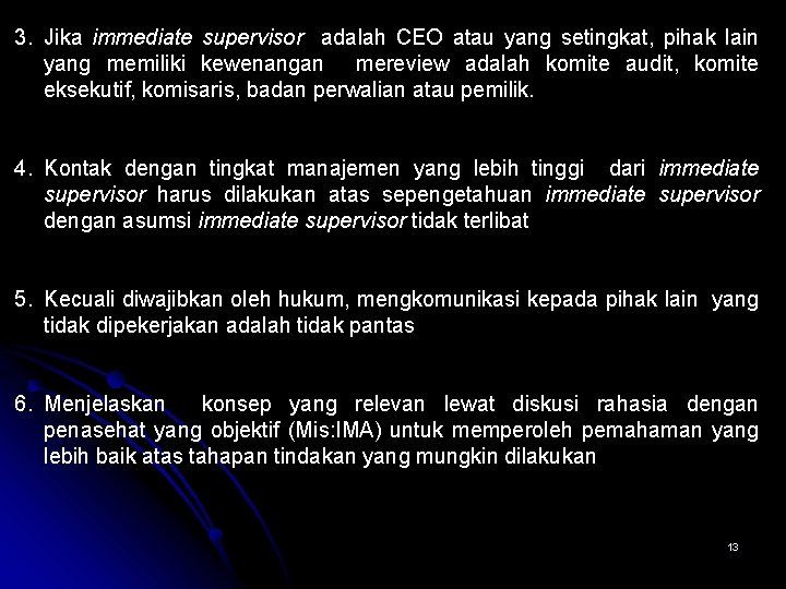 3. Jika immediate supervisor adalah CEO atau yang setingkat, pihak lain yang memiliki kewenangan