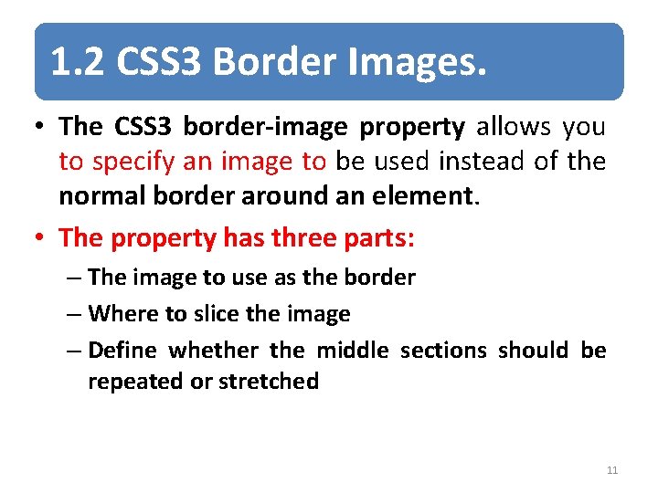 1. 2 CSS 3 Border Images. • The CSS 3 border-image property allows you