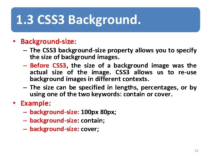 1. 3 CSS 3 Background. • Background-size: – The CSS 3 background-size property allows