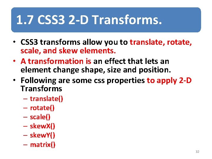 1. 7 CSS 3 2 -D Transforms. • CSS 3 transforms allow you to