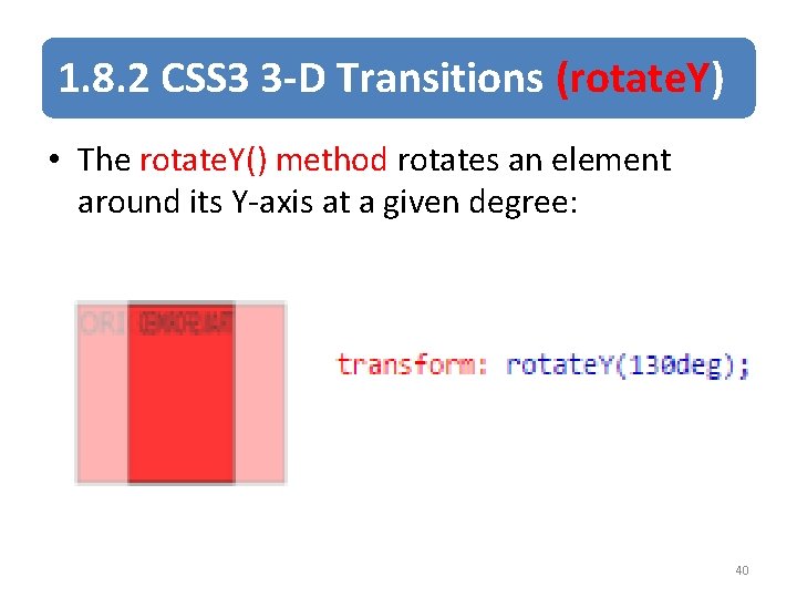 1. 8. 2 CSS 3 3 -D Transitions (rotate. Y) • The rotate. Y()
