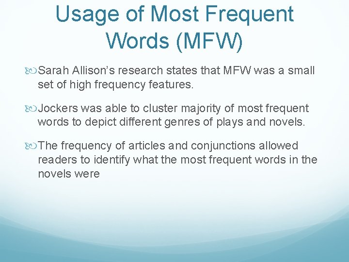 Usage of Most Frequent Words (MFW) Sarah Allison’s research states that MFW was a