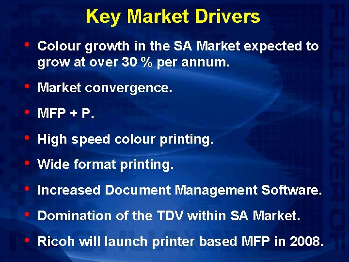 Key Market Drivers • Colour growth in the SA Market expected to grow at