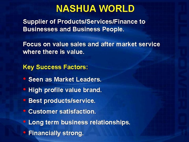 NASHUA WORLD Supplier of Products/Services/Finance to Businesses and Business People. Focus on value sales