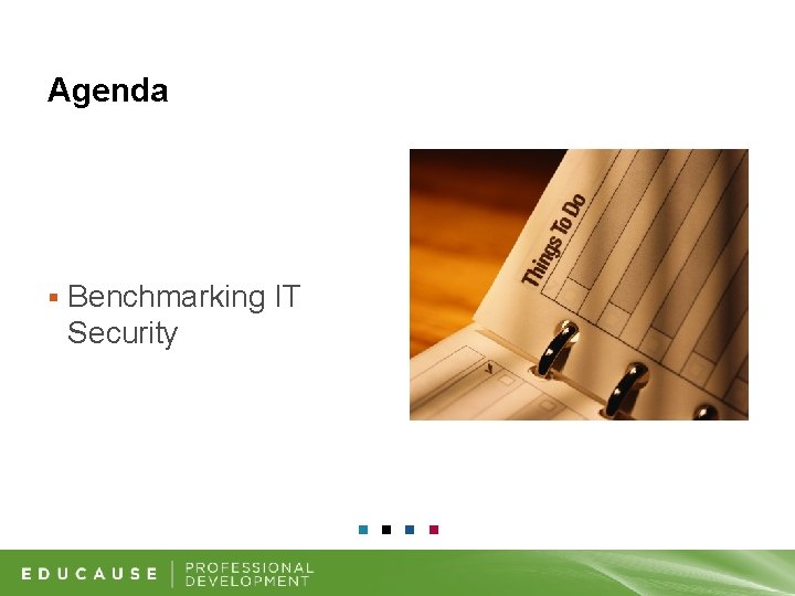 Agenda § Benchmarking IT Security 