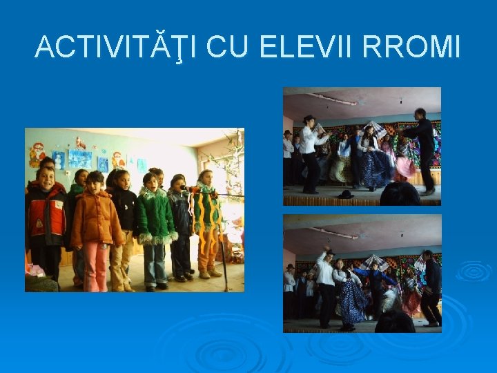 ACTIVITĂŢI CU ELEVII RROMI 