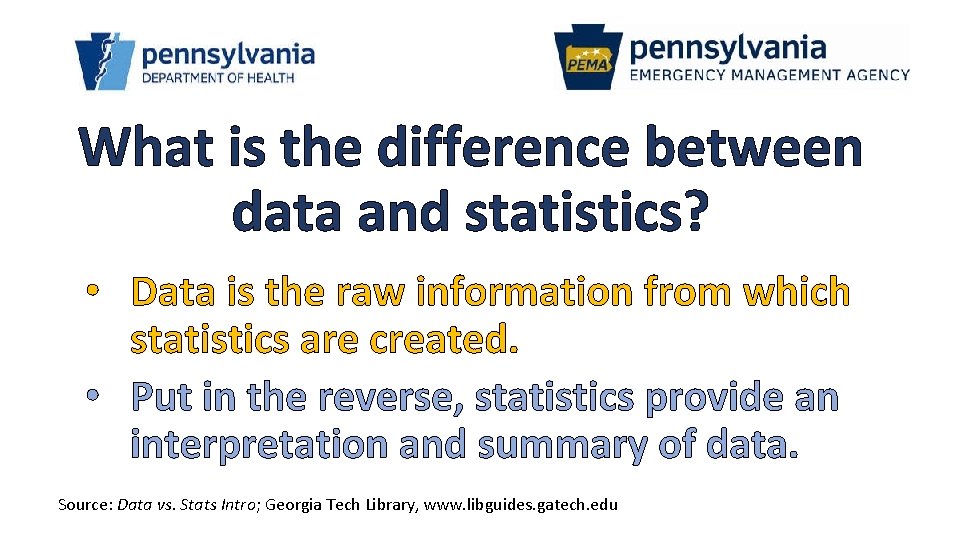 What is the difference between data and statistics? • Data is the raw information