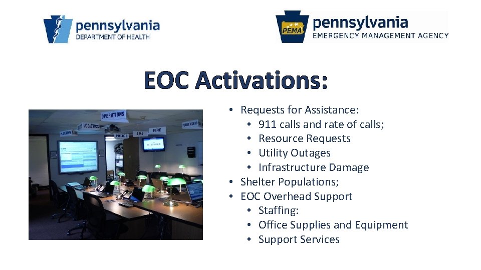 EOC Activations: • Requests for Assistance: • 911 calls and rate of calls; •
