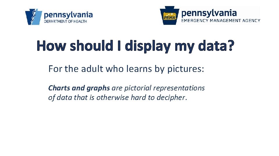 How should I display my data? For the adult who learns by pictures: Charts