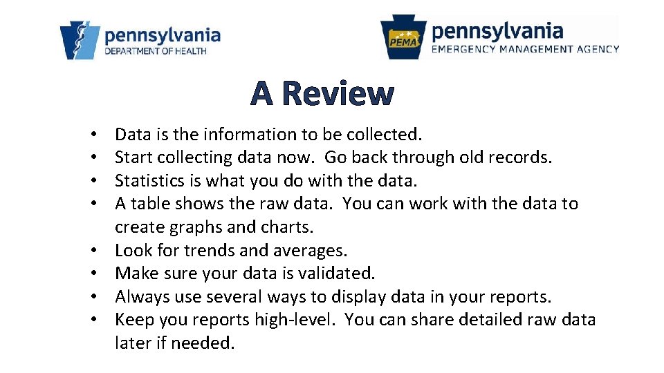 A Review • • Data is the information to be collected. Start collecting data