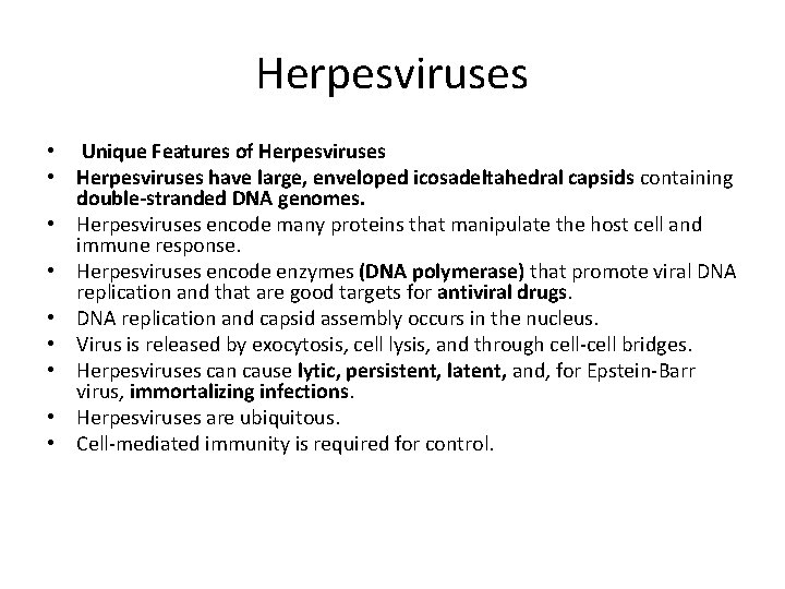 Herpesviruses • Unique Features of Herpesviruses • Herpesviruses have large, enveloped icosadeltahedral capsids containing