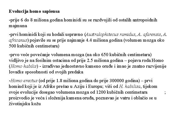 Evolucija homo sapiensa -prije 6 do 8 miliona godina hominidi su se razdvojili od