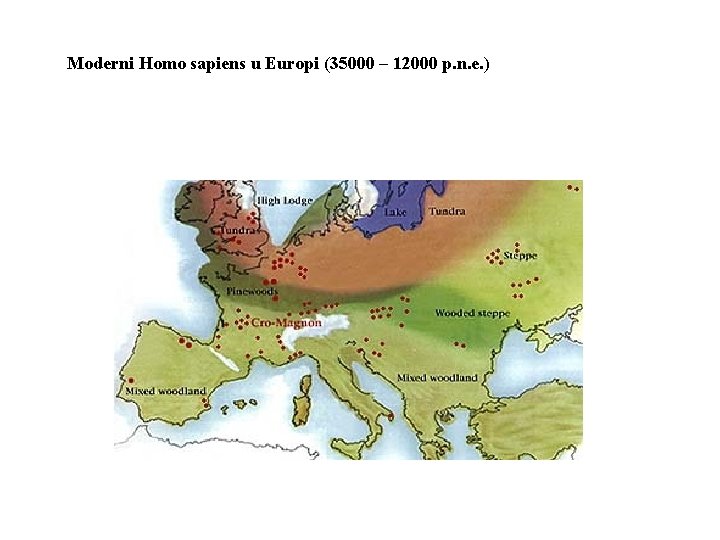 Moderni Homo sapiens u Europi (35000 – 12000 p. n. e. ) 