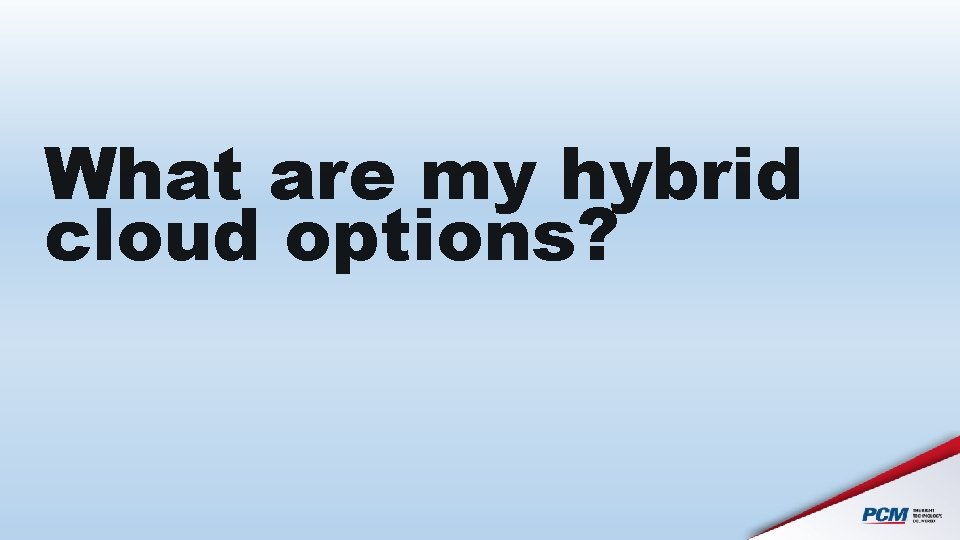 What are my hybrid cloud options? 5 