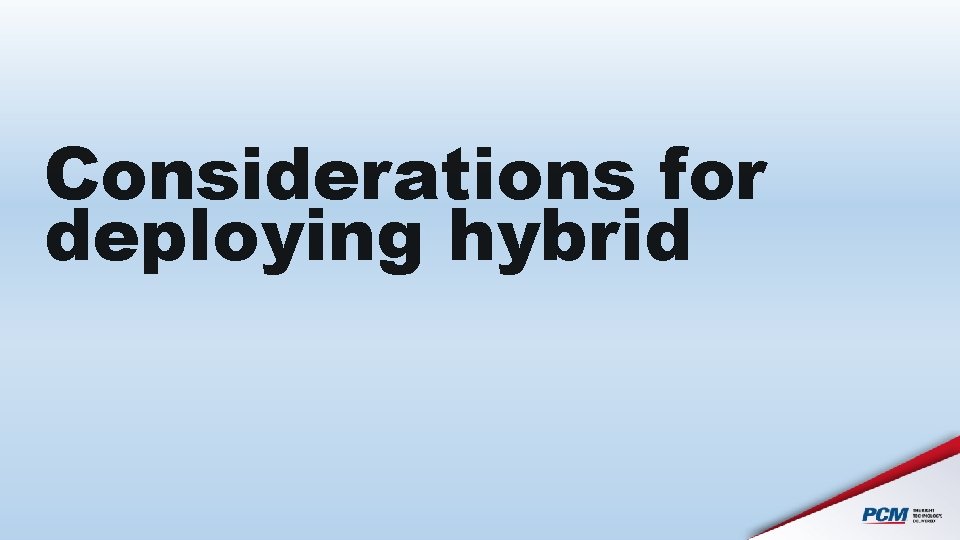 Considerations for deploying hybrid 8 