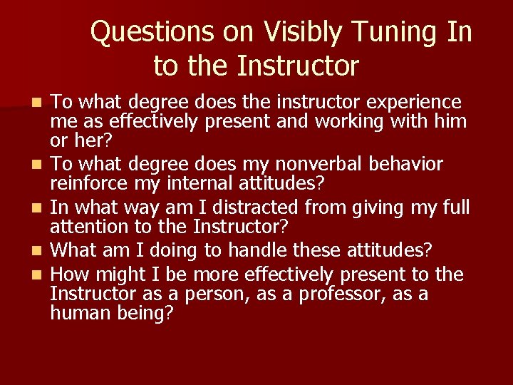Questions on Visibly Tuning In to the Instructor n n n To what degree