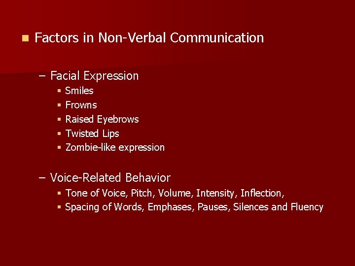 n Factors in Non-Verbal Communication – Facial Expression § § § Smiles Frowns Raised